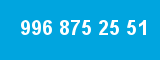 996 875 25 51